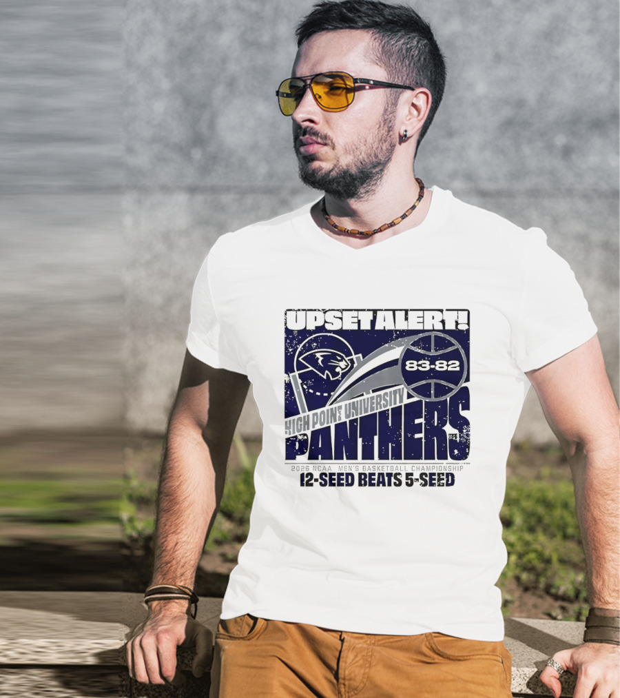 Upset Alert High Point University Panthers 2026 NCAA Men's Basketball Championship 12 Seed Beats 5 Seed 83 82 T-Shirt
