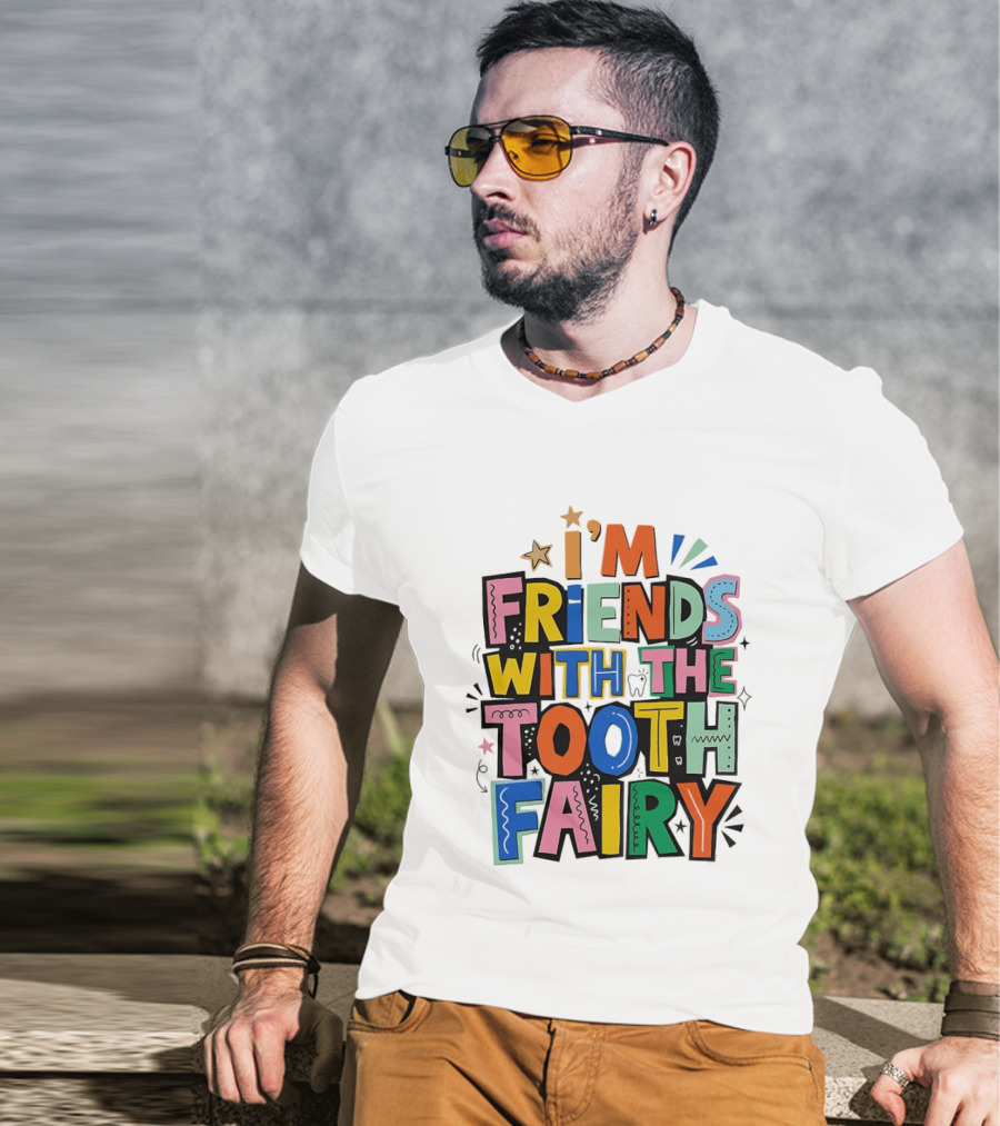 I'm Friends With The Tooth Fairy Colorful Collage T-Shirt