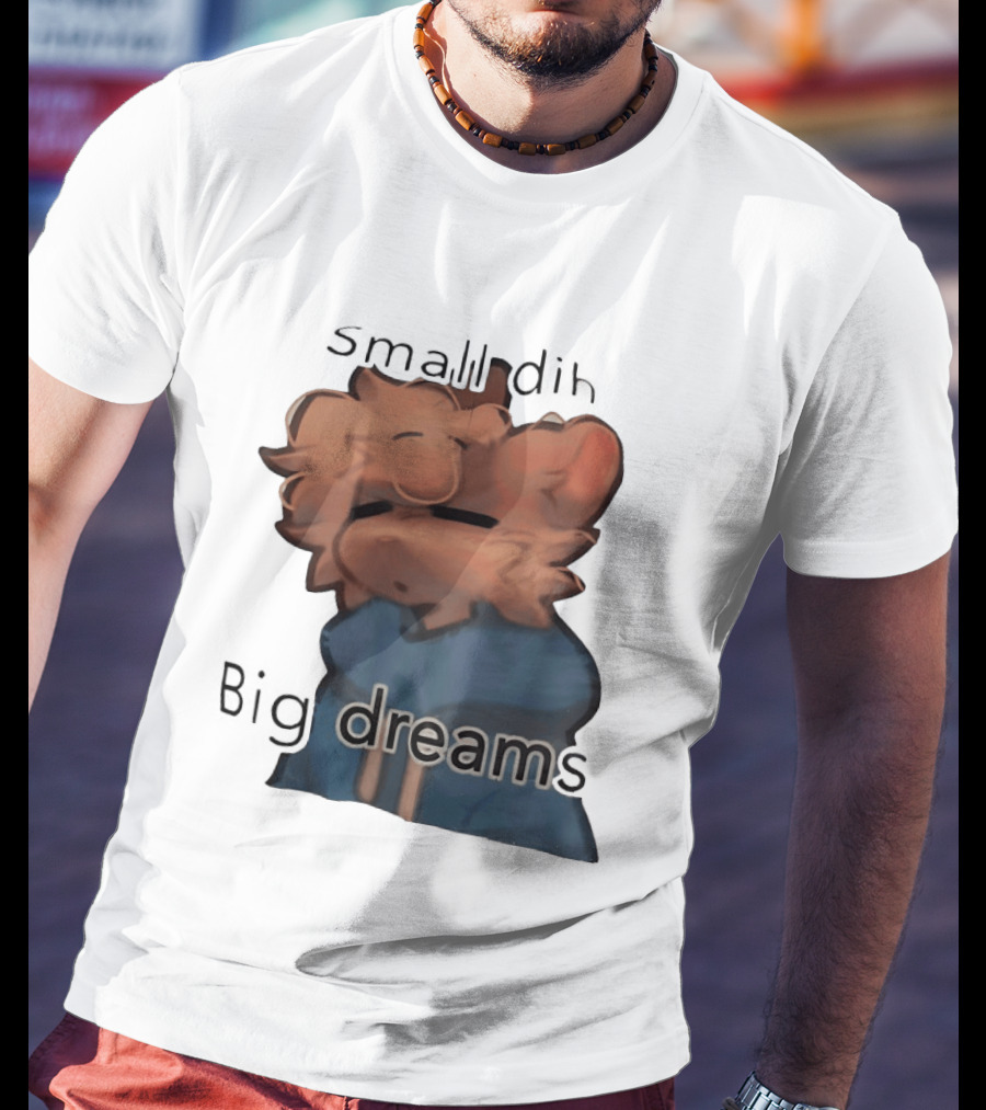 Small Dih Big Dreams Cute T-Shirt
