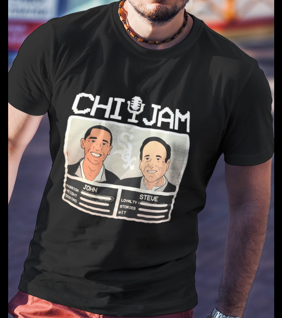 CHI JAM John And Steve Passion Height Dog Dad Loyalty Stories Wit Sox T-Shirt