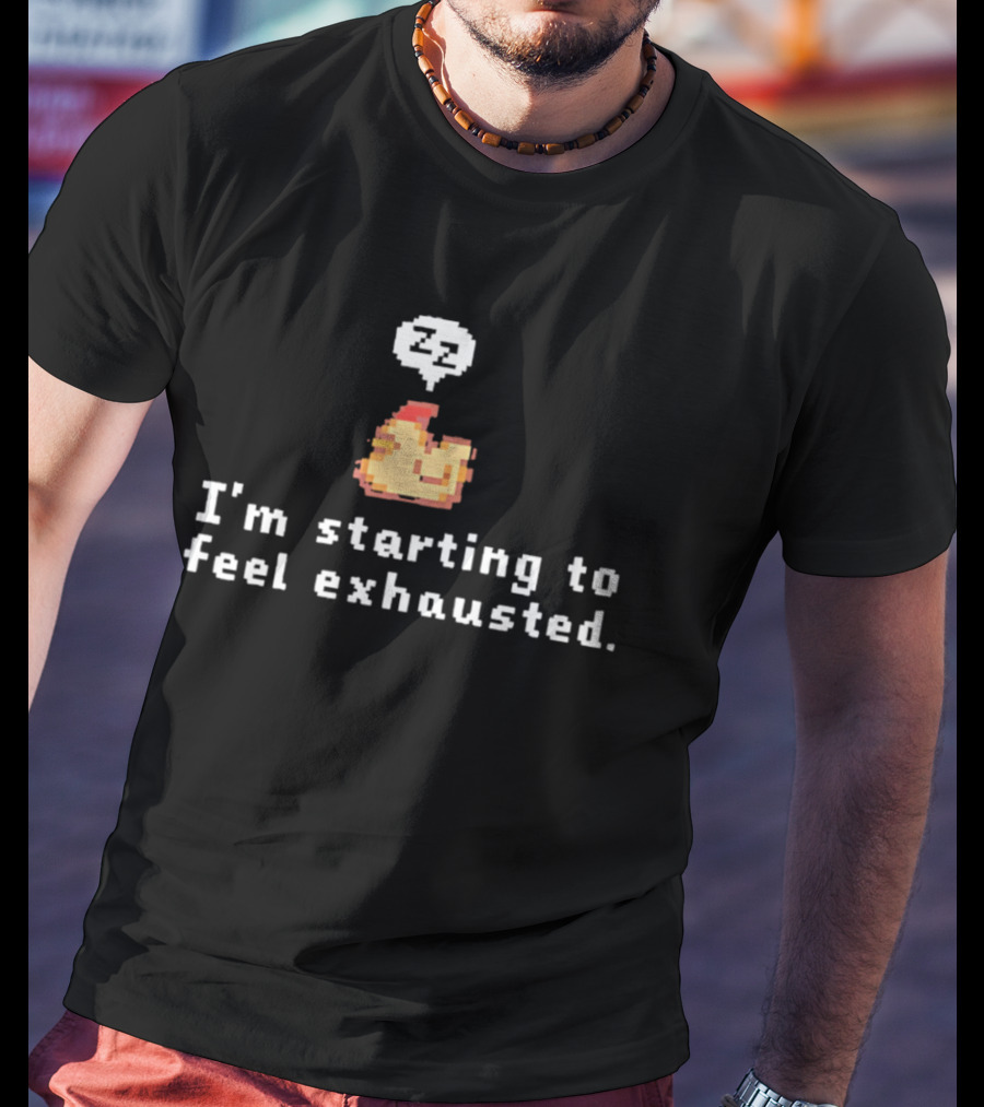 I'm Starting To Feel Exhausted Pixel Chicken With Sleepy Zzzs T-Shirt
