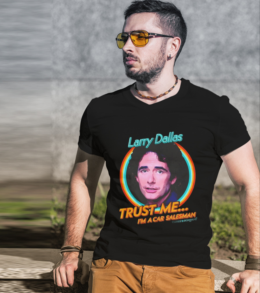 Larry Dallas Trust Me I'm A Car Salesman T-Shirt