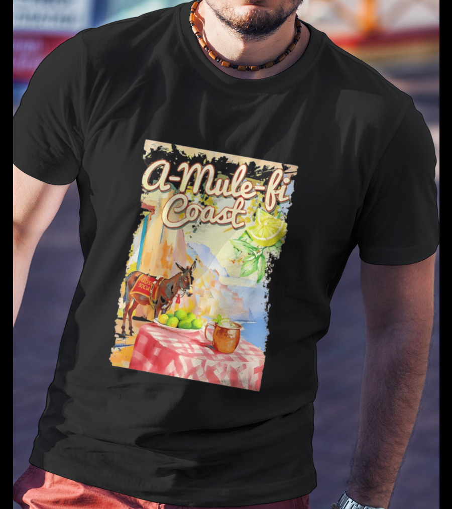 Madison Social A Mule Fi Coast Mule Drink And Amalfi Scenery T-Shirt