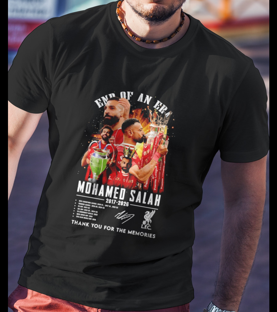 End Of An Era Mohamed Salah 2017 2026 Thank You For The Memories LFC Champions T-Shirt