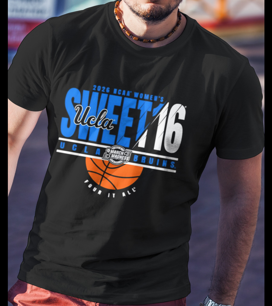 2026 NCAA Women's Sweet 16 UCLA Bruins Fear It All Basketball T-Shirt
