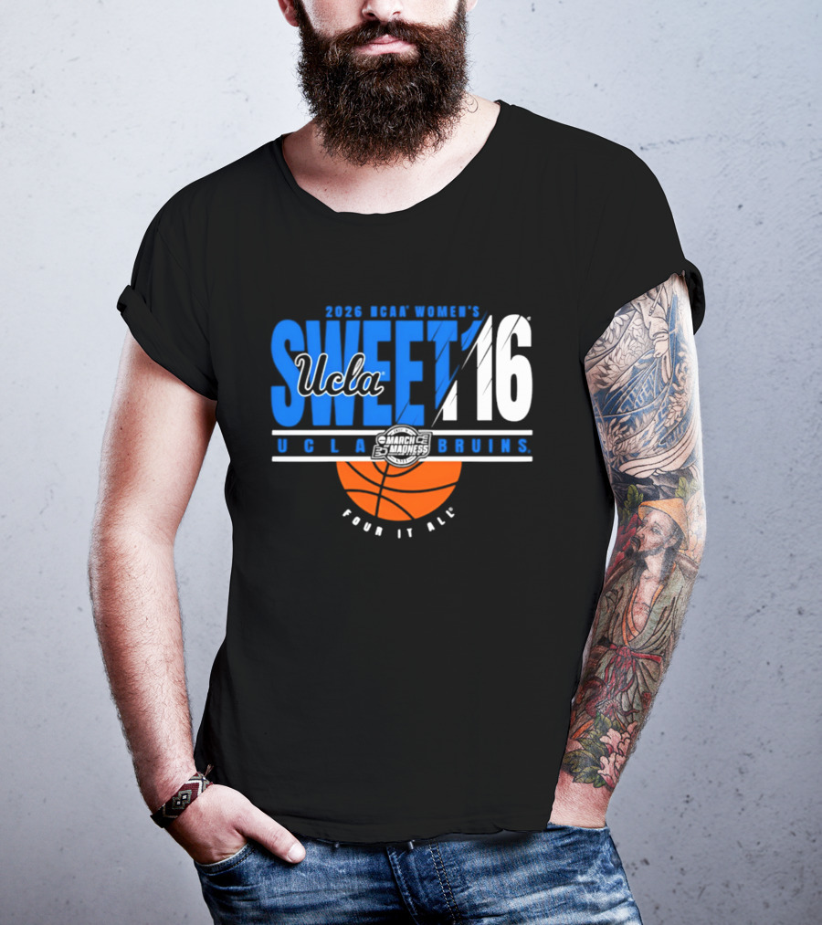 2026 NCAA Women's Sweet 16 UCLA Bruins Fear It All Basketball T-Shirt