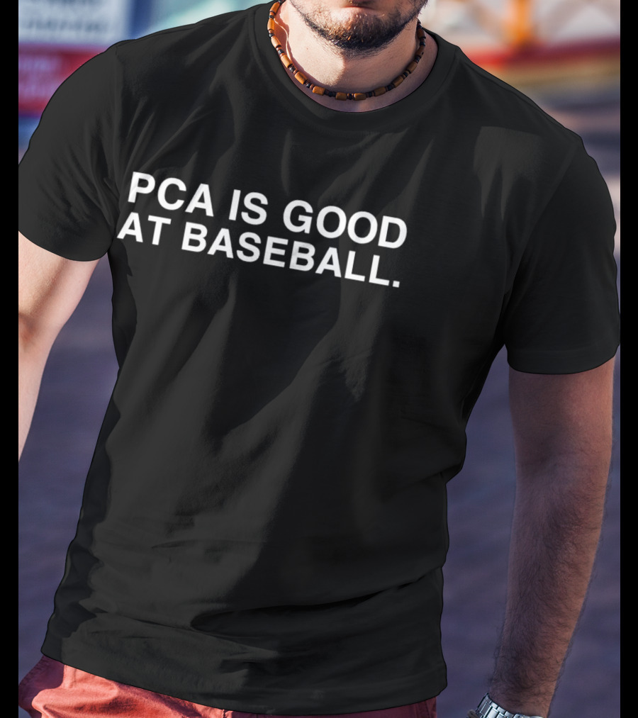 PCA Is Good At Baseball T-Shirt
