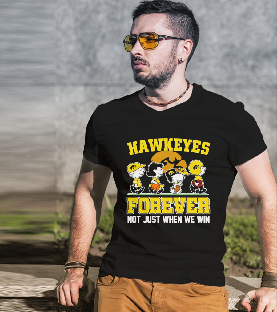 Hawkeyes Forever Peanuts Characters Not Just When We Win T-Shirt