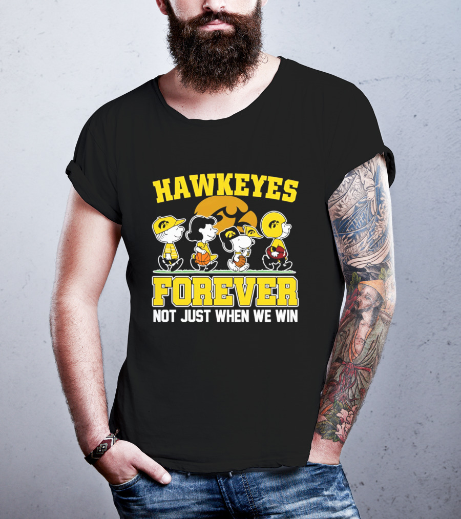 Hawkeyes Forever Peanuts Characters Not Just When We Win T-Shirt