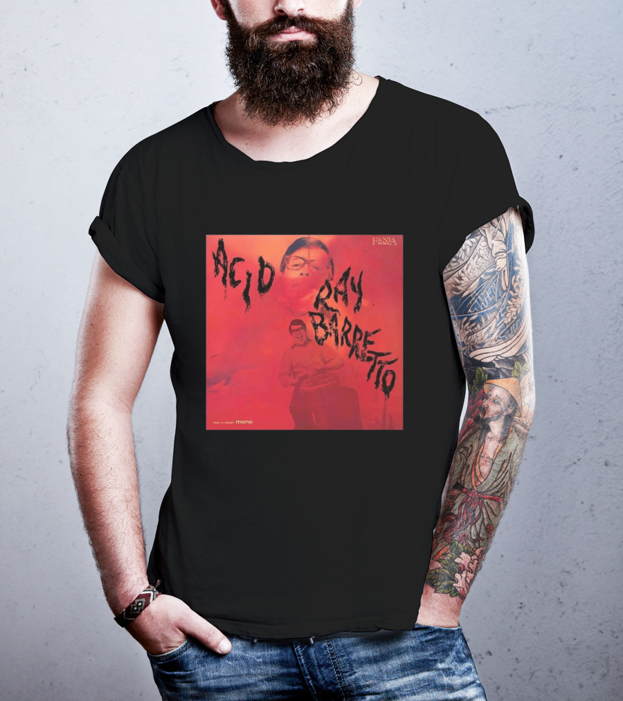 Acid Ray Barretto Fania Records Vintage Mono Album Cover T-Shirt