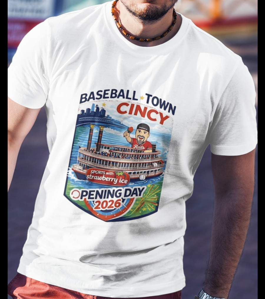 Baseball Town Cincy Reds Sports With Strawberry Ice Opening Day 2026 Riverboat Celebration T-Shirt
