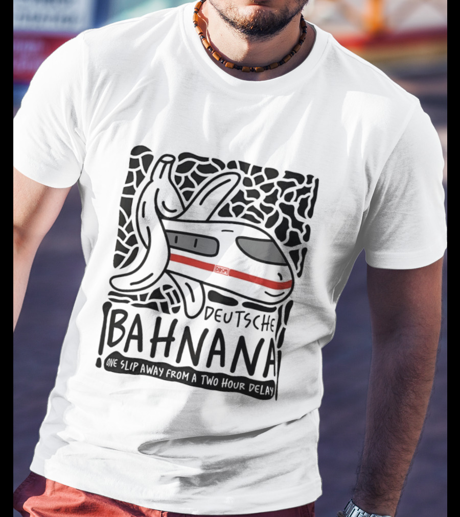 Deutsche Bahnana Banana Train Humor Two Hour Delay T-Shirt