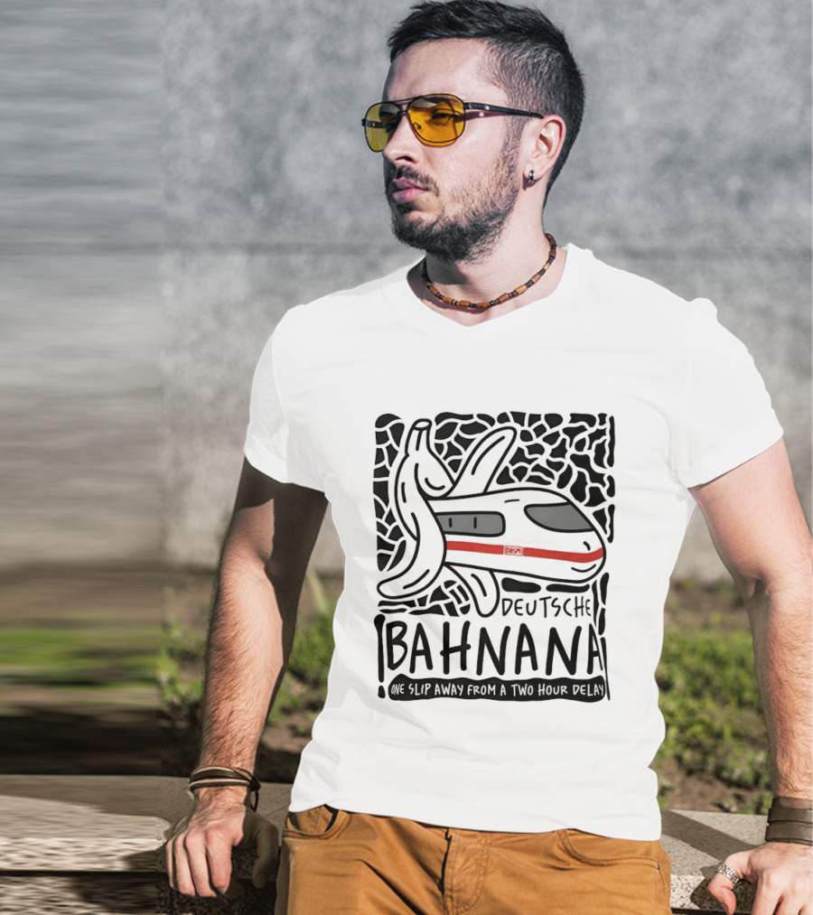Deutsche Bahnana Banana Train Humor Two Hour Delay T-Shirt