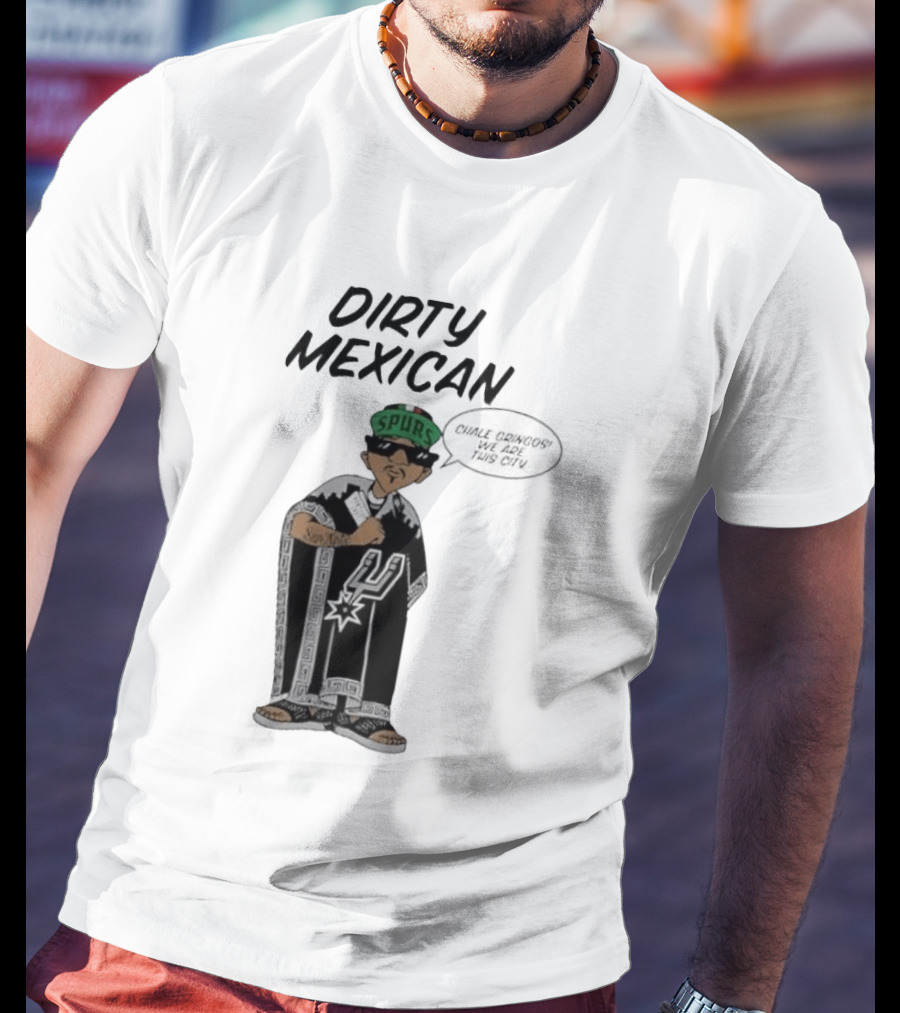 Dirty Mexican Spurs San Antonio Poncho T-Shirt