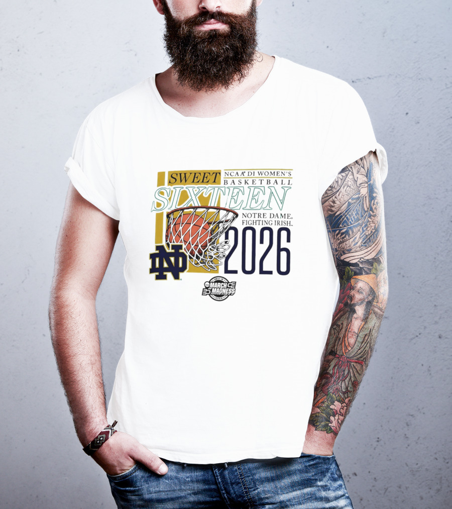 Notre Dame Fighting Irish NCAA DI Women's Basketball Sweet Sixteen 2026 March Madness T-Shirt