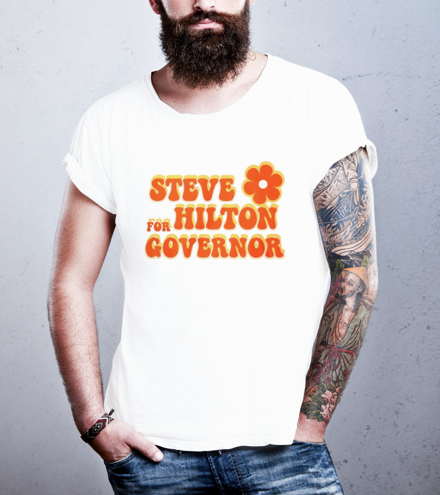 Steve Hilton For Governor Flower Power T-Shirt