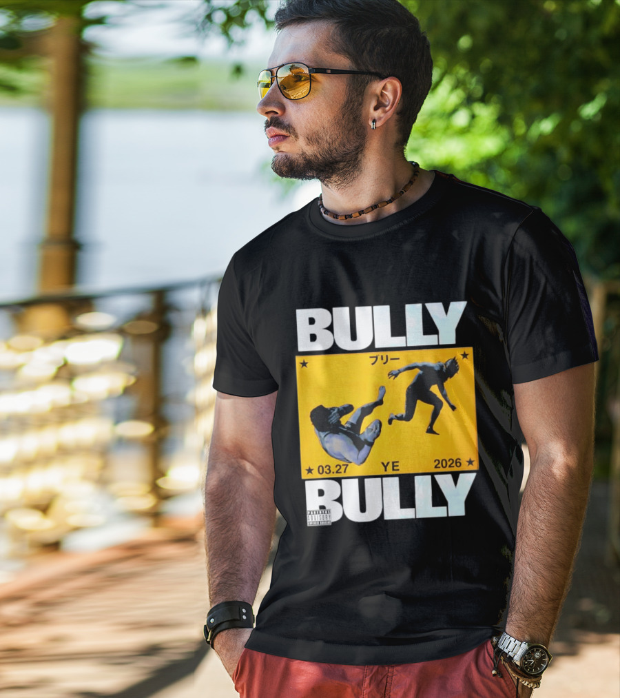 Bully 3 27 2026 YE Parental Advisory Explicit Content T-Shirt