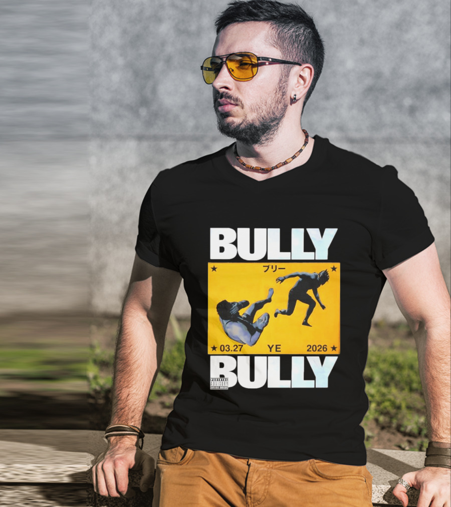 Bully 3 27 2026 YE Parental Advisory Explicit Content T-Shirt
