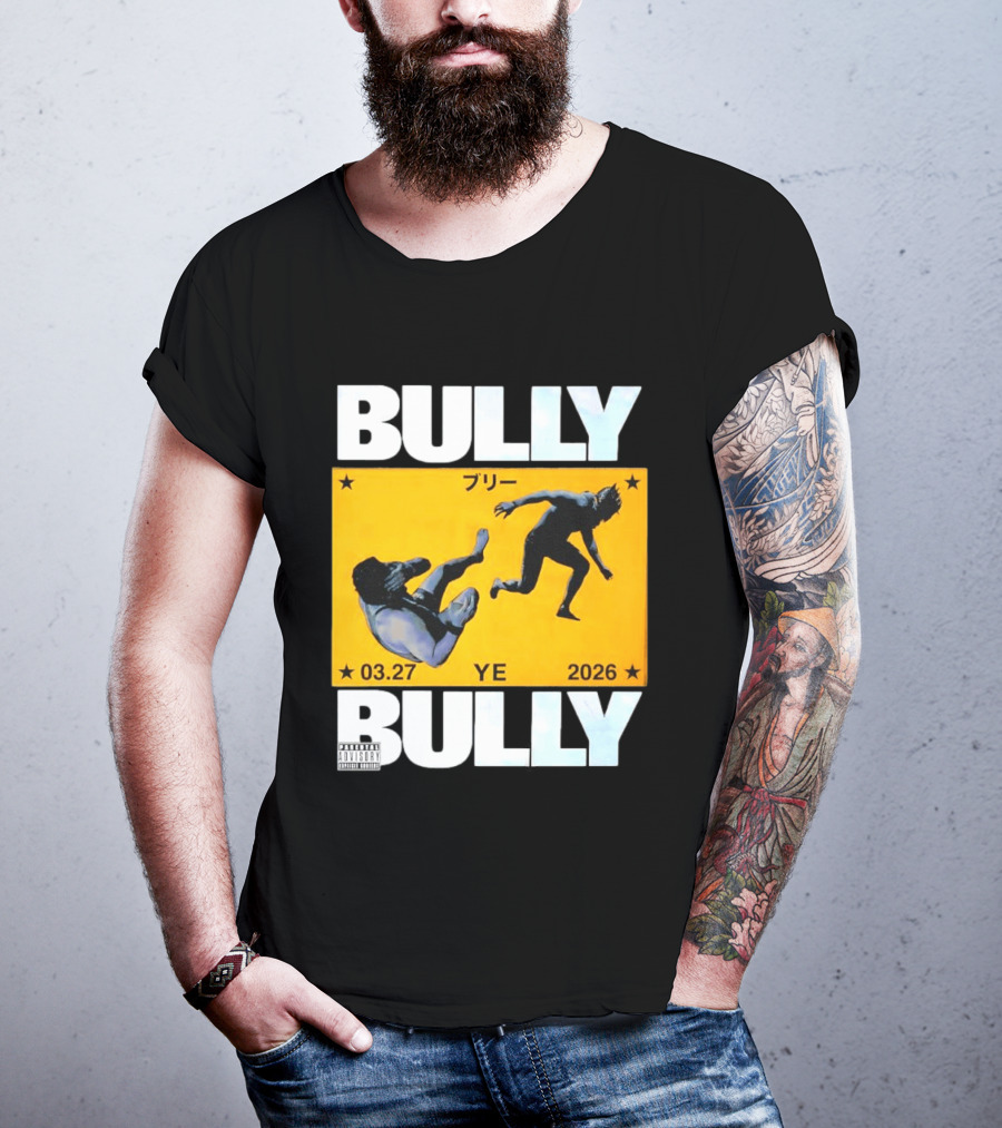Bully 3 27 2026 YE Parental Advisory Explicit Content T-Shirt
