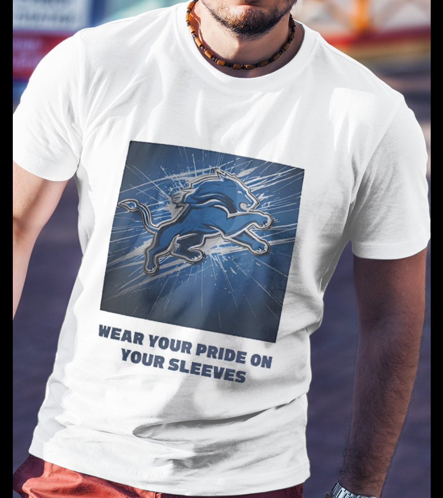 Detroit Lions Wear Your Pride On Your Sleeves T-Shirt