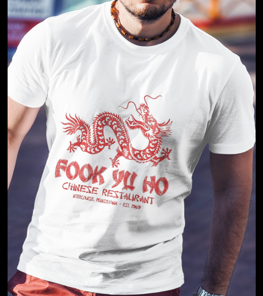 Fook Yu Ho Chinese Restaurant East Asian Dragon Intercourse Pennsylvania Est 1969 T-Shirt