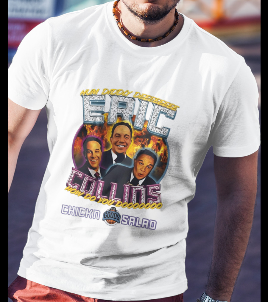 Eric Collins Hum Didday How Do You Dooooooo Chickn Salad Lux Goods T-Shirt