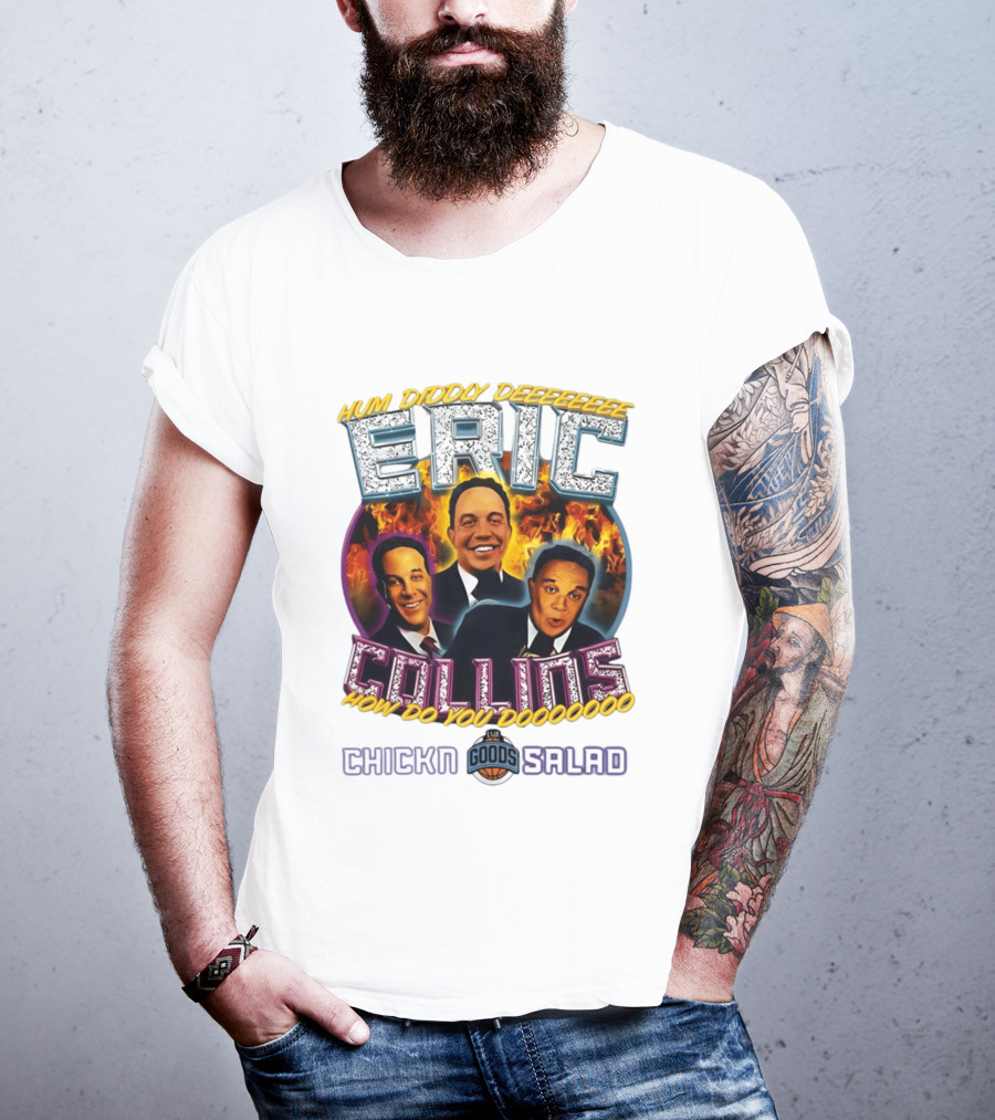 Eric Collins Hum Didday How Do You Dooooooo Chickn Salad Lux Goods T-Shirt