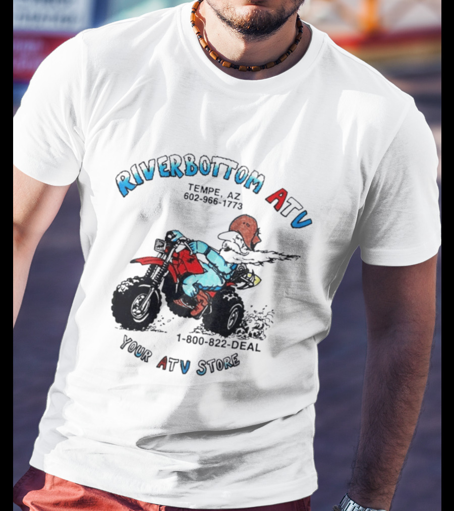 Riverbottom ATV Tempe AZ Your ATV Store 1 800 822 DEAL T-Shirt