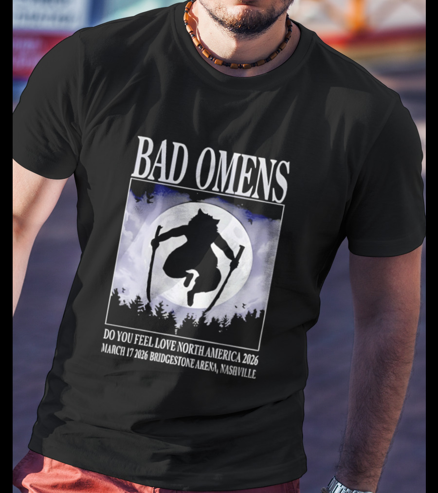 Bad Omens Do You Feel Love Tour North America 2026 Bridgestone Arena Nashville March 17 T-Shirt