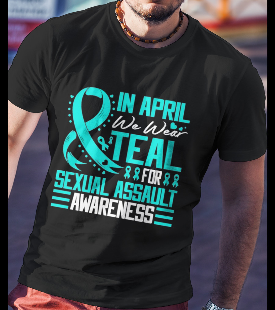 In April We Wear Teal Ribbon For Sexual Assault Awareness T-Shirt
