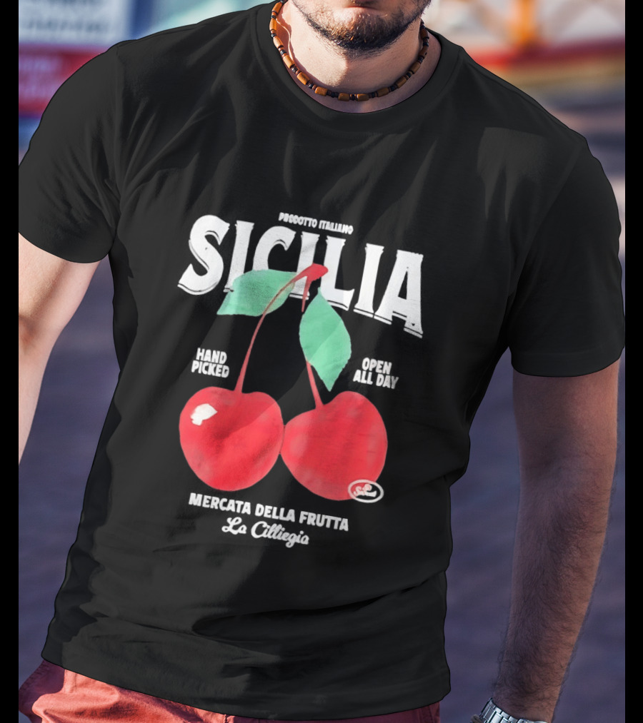 Prodotto Italiano Sicilia Mercatino Della Frutta La Ciliegia Hand Picked Open All Day Cherries T-Shirt