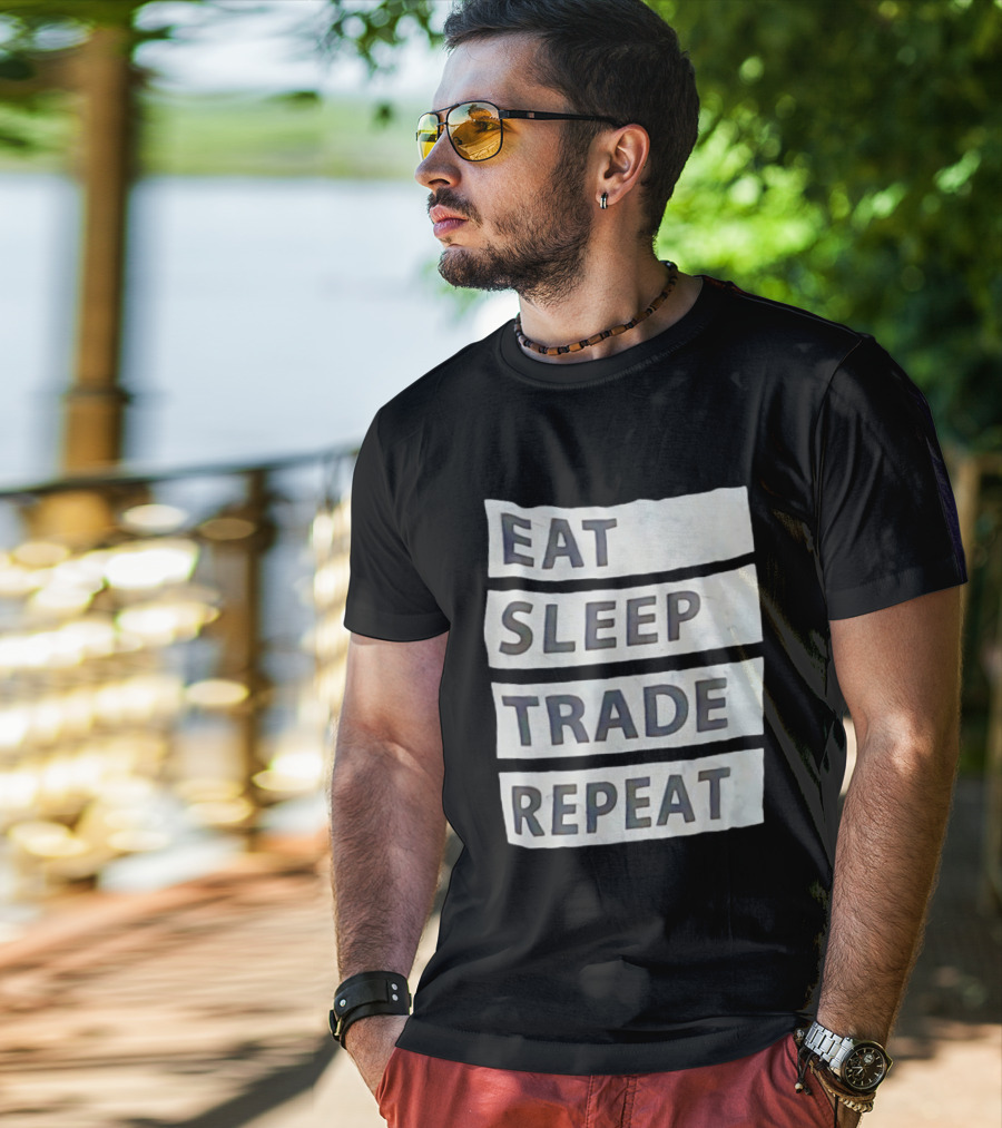 Eat Sleep Trade Repeat Phrase For Traders And Investors T-Shirt