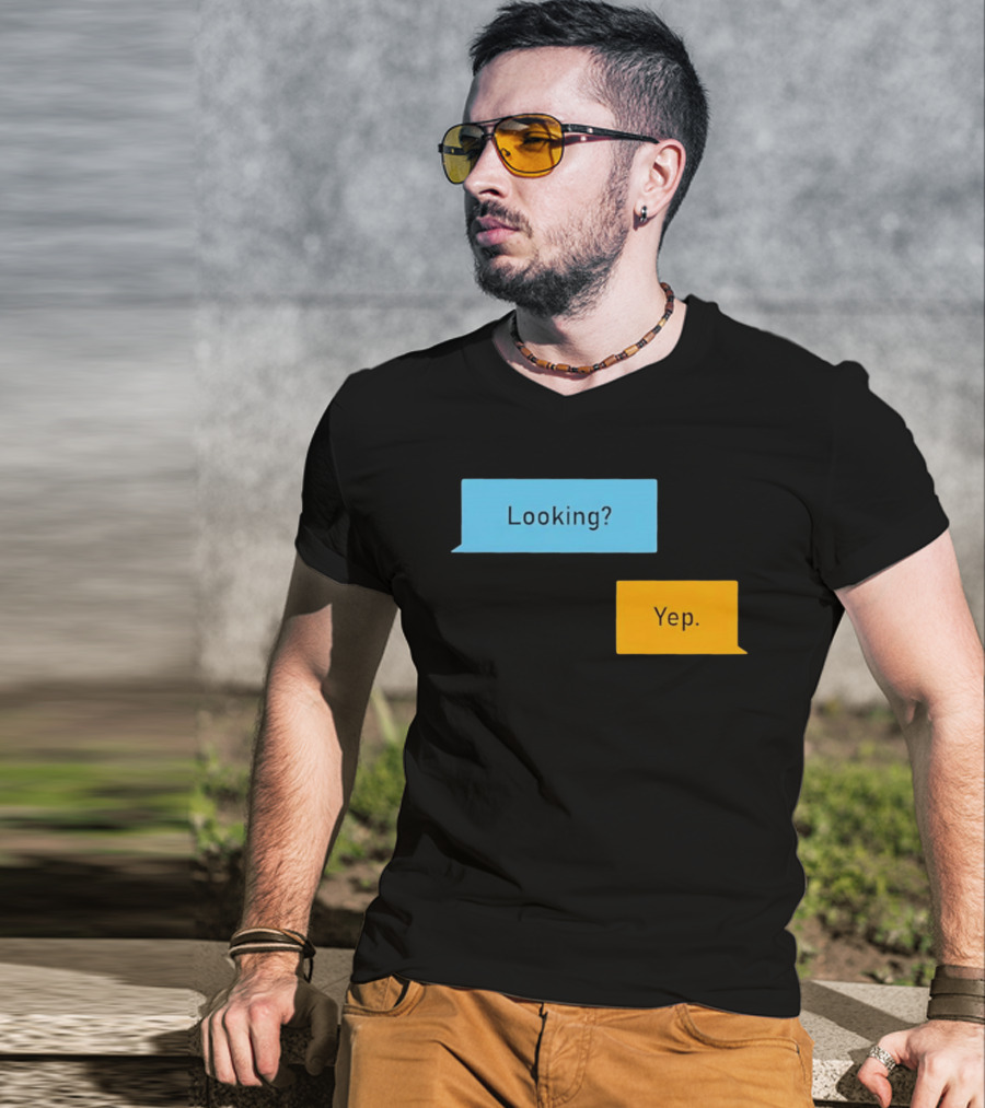 Looking? Yep. Conversation Bubbles T-Shirt