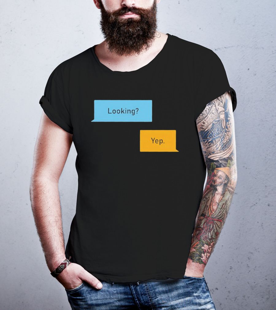 Looking? Yep. Conversation Bubbles T-Shirt