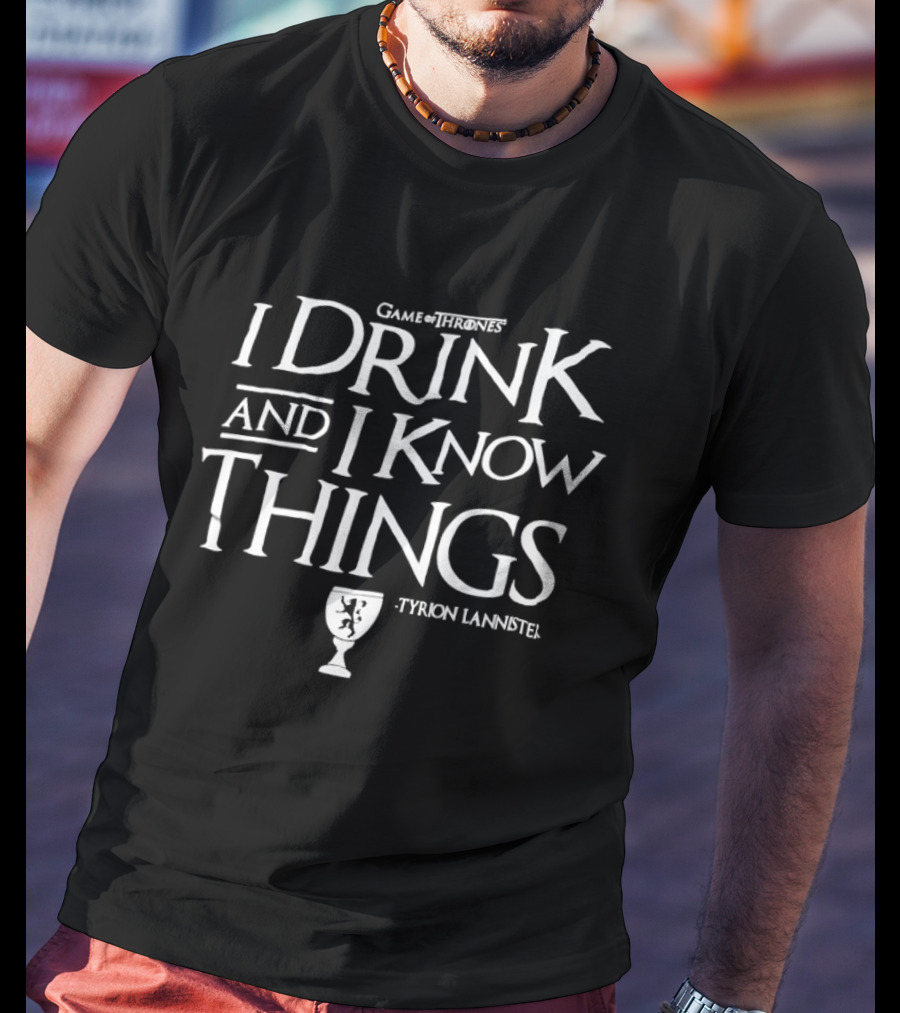 Game Of Thrones I Drink And I Know Things Tyrion Lannister Goblet T-Shirt