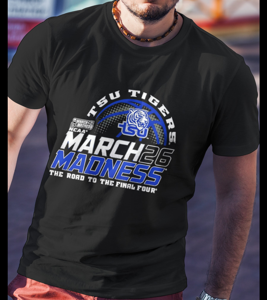 TSU Tigers Basketball 2026 NCAA March Madness Road To The Final Four T-Shirt