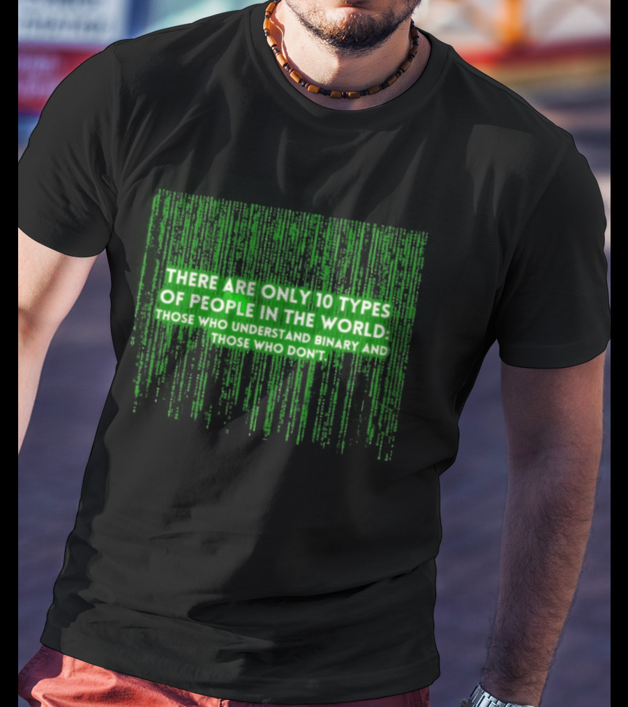 There Are Only 10 Types Of People In The World Matrix Falling Effect Understand Binary T-Shirt
