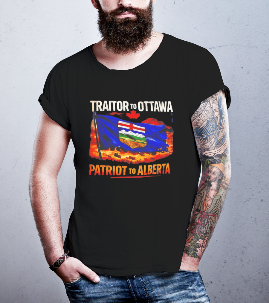Traitor To Ottawa Patriot To Alberta Alberta Flag Canadian Maple Leaf Flame T-Shirt