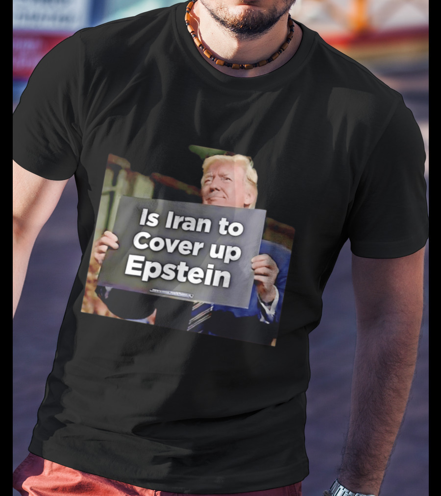 Is Iran To Cover Up Epstein T-Shirt
