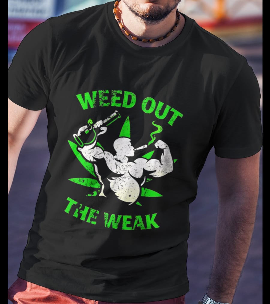 Weed Out The Weak Smoking Muscle Cannabis Leaf T-Shirt