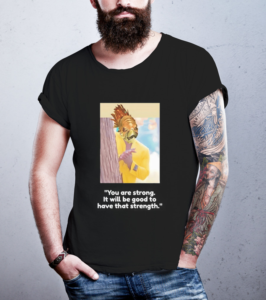 You Are Strong Murloc Character Yellow Suit Memorable Image T-Shirt