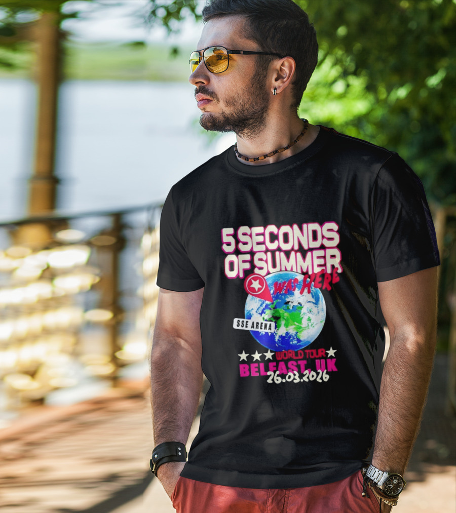 5 Seconds Of Summer SSE Arena Was Here World Tour Belfast UK 26.03.2026 T-Shirt