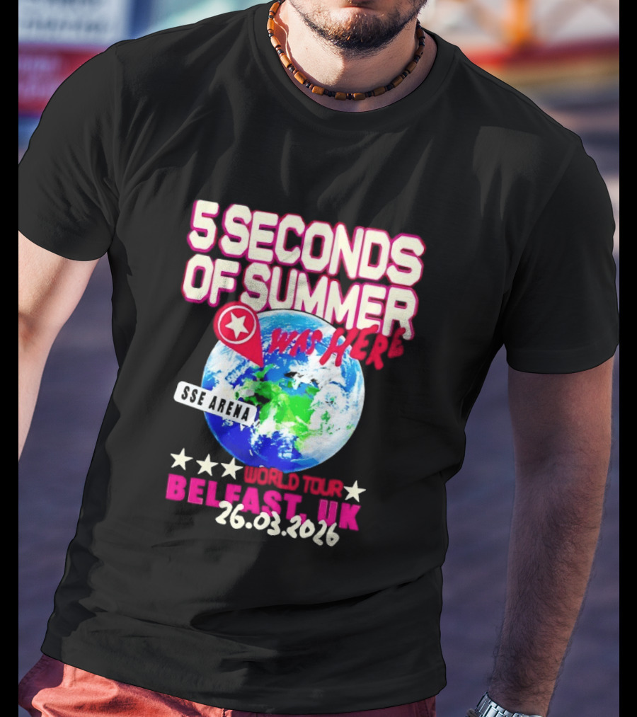 5 Seconds Of Summer SSE Arena Was Here World Tour Belfast UK 26.03.2026 T-Shirt