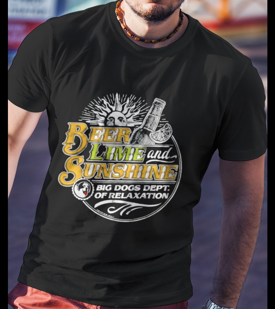 Beer Lime And Sunshine Big Dogs Dept Of Relaxation Sunburst And Drink T-Shirt