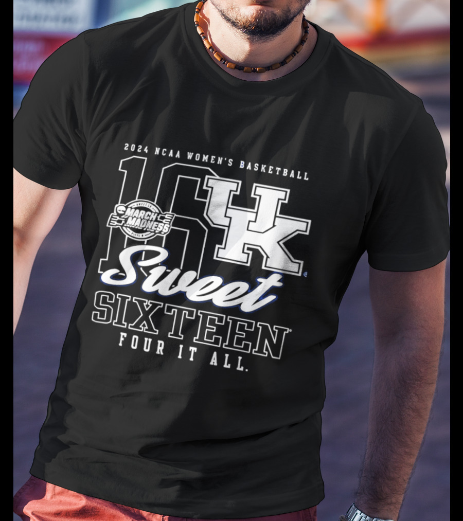 Kentucky Wildcats 2024 NCAA Women's Basketball Sweet Sixteen Four It All March Madness T-Shirt