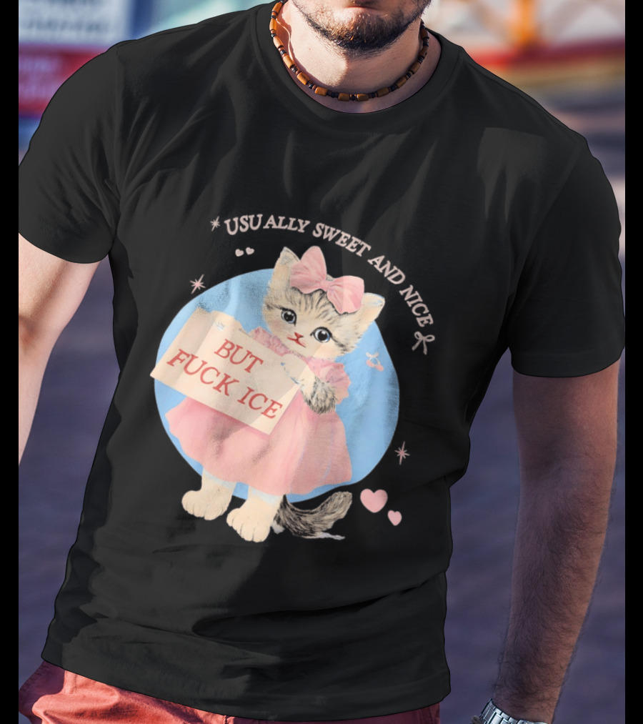 Kitten But Fuck Ice Usually Sweet And Nice Pink Bow Heart Cute Cat T-Shirt