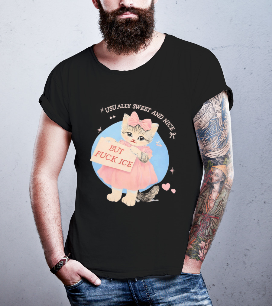 Kitten But Fuck Ice Usually Sweet And Nice Pink Bow Heart Cute Cat T-Shirt