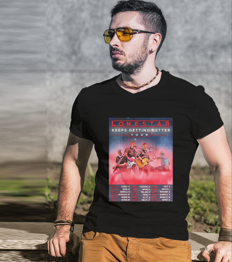 Lonestar Keeps Getting Better Tour 2026 North America Schedule Dates Florence AZ Pleasanton CA Burley ID T-Shirt