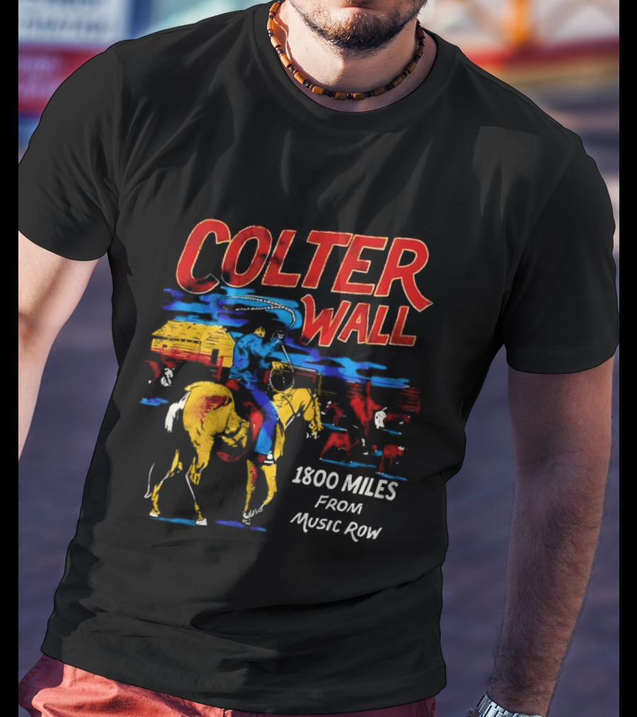 Colter Wall 1800 Miles From Music Row Cowboy Western Scene T-Shirt