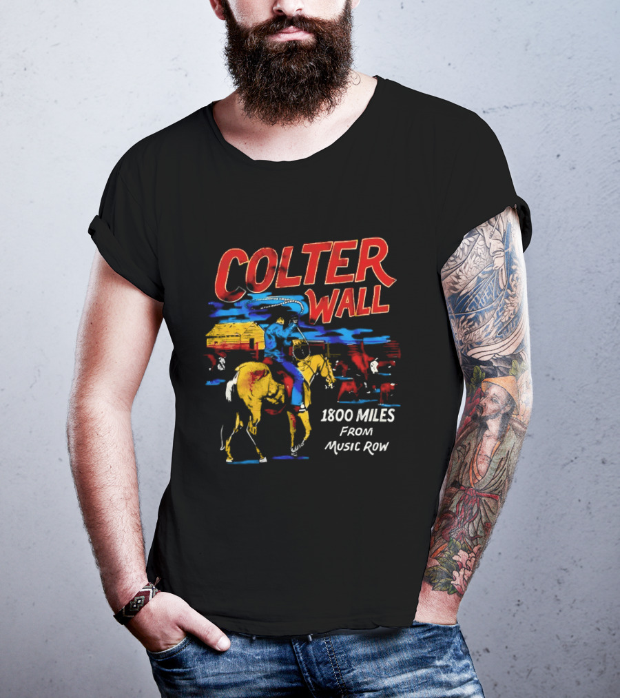 Colter Wall 1800 Miles From Music Row Cowboy Western Scene T-Shirt